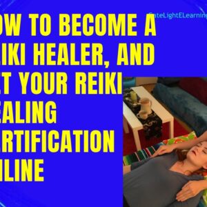 How To Become A Reiki Healer, And Get Your Reiki Healing Certification Online
