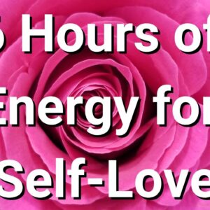 6 Hours of Energy for Self-Love 🌸
