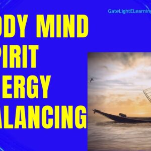 Body Mind Spirit Energy Balancing