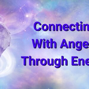 Connecting with Angels Through Energy 💮