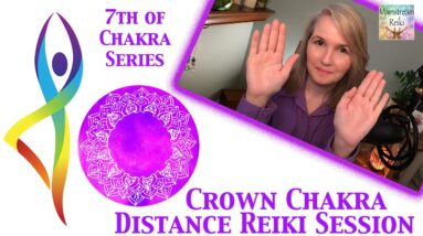 Distance Reiki for Your Crown Chakra