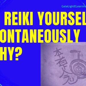 Do Reiki Yourself Spontaneously  Why?