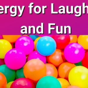 Energy for Laughter and Fun 💮