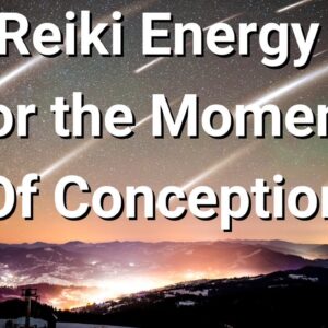 Energy for the Moment of Conception ðŸŒº