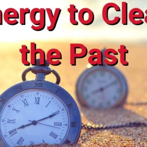 Energy to Clear the Past ðŸŒ¸