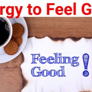 Energy to Feel Good ðŸ’®