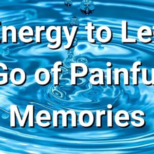 Energy to Let Go of Painful Memories 🌸