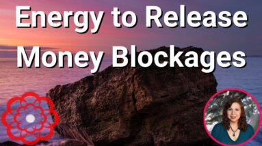 Energy to Release Money Blockages 🌸