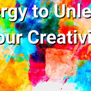 Energy to Unleash Your Creativity 🌺