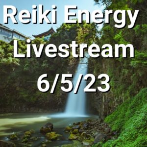 ðŸ”´Reiki Energy Livestream 6/5/23