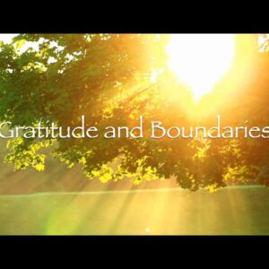 Gratitude and Boundaries