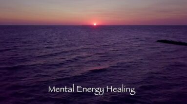 Mental Body Energy Healing (Relax and Unwind)