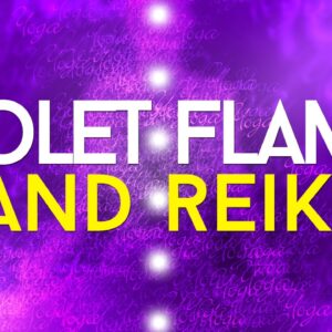 Powerful Violet Flame Healing With Reiki