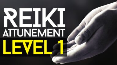 Reiki Attunement Level 1: Learning The Basics