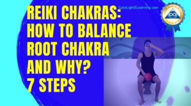 Reiki Chakras: How To Balance Root Chakra, And Why? 7 Steps