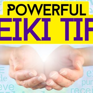 Reiki Healing Tips: Simple But Powerful Reiki Tips