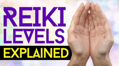 Reiki Levels Of Attunement EXPLAINED!