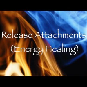 Release Attachments (Energy Healing)