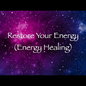 Restore Your Energy (Healing)