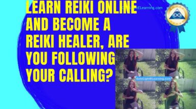 Learn Reiki Online And Become Reiki Healer, Are You Following Your Calling?