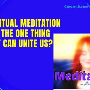 Spiritual meditation, is it the one thing that can unite us?