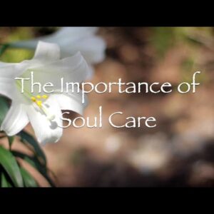 The Importance of Soul Care
