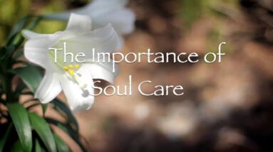 The Importance of Soul Care