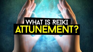 What Is Reiki Attunement? (And Why It's Necessary!)