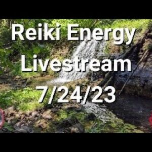 🔴Reiki Energy Livestream 7/17/23