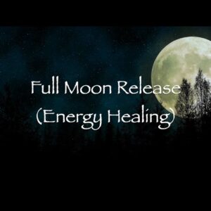 Full Moon Release (Energy Healing)