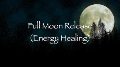 Full Moon Release (Energy Healing)