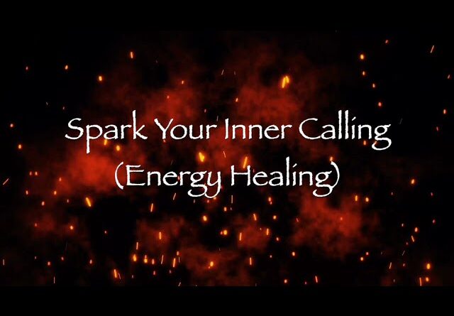 Spark Your Inner Calling (Energy Healing)