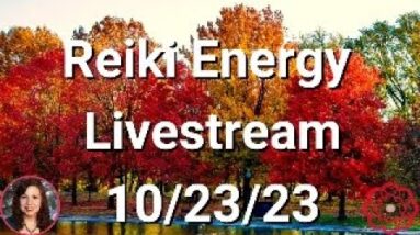 🔴Reiki Energy Livestream 10/23/23