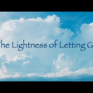 The Lightness of Letting Go
