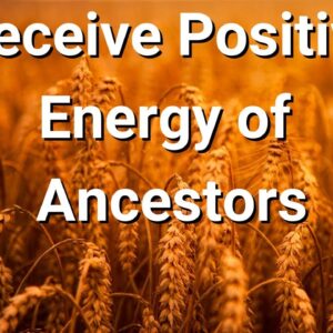 Receive Positive Energy from Ancestors