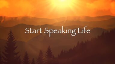 Start Speaking Life