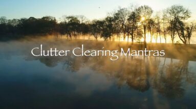 Clutter Clearing Mantras