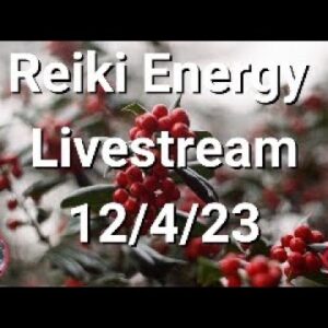 🔴Reiki Energy Livestream 12/4/23