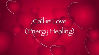 Call in Love (Energy Healing)
