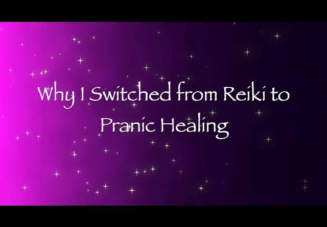 Why I Switched from Reiki to Pranic Healing