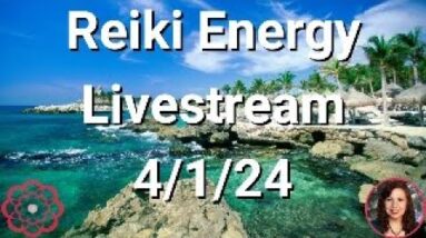 🔴Reiki Energy Livestream 4/1/24 - Energy to Release Ancestral Blockages to Power