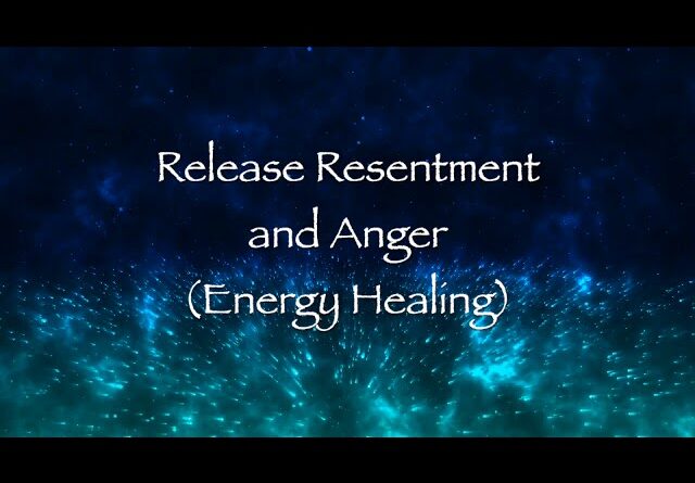 Release Resentment and Anger (Energy Healing)